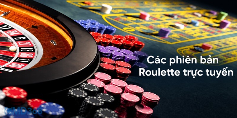 Các phiên bản Roulette trực tuyến tại CMD368 Các phiên bản Roulette trực tuyến tại CMD368