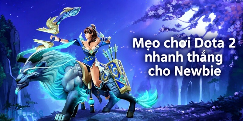 Chia sẻ mẹo chơi Dota 2 nhanh thắng cho Newbie Chia sẻ mẹo chơi Dota 2 nhanh thắng cho Newbie