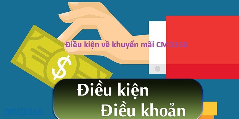 Điều kiện về khuyến mãi CMD368