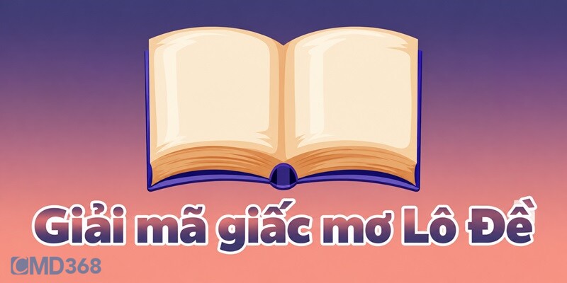 Giải mã giấc mơ Lô Đề