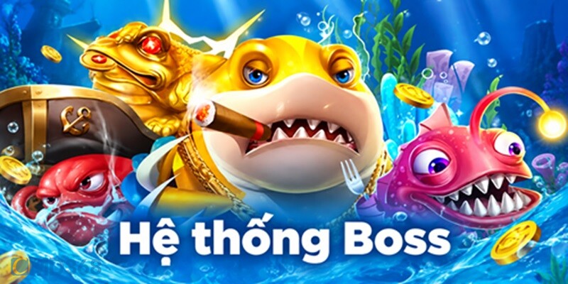 Hệ thống Boss nên ưu tiên chinh phục tại Fishing War Hệ thống Boss nên ưu tiên chinh phục tại Fishing War