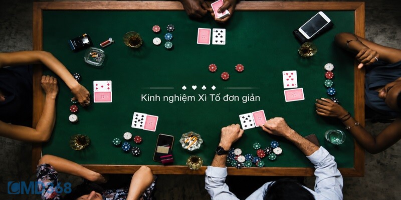 Kinh nghiệm đánh Xì Tố xương máu từ cao thủ Kinh nghiệm đánh Xì Tố xương máu từ cao thủ