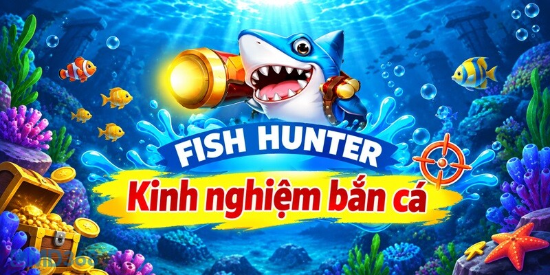 Lời khuyên chơi Bắn Cá Alien Hunter dễ thắng Lời khuyên chơi Bắn Cá Alien Hunter dễ thắng